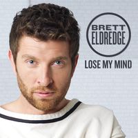 Lose My Mind - Brett Eldredge